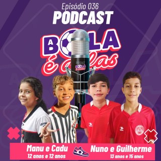 Podcast A Bola É Delas EP #036 - Manu e Cadu - Nuno e Guilherme